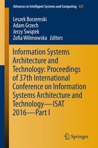 Enlarge image Cover: Information Systems Architecture and Technology: Proceedings of 37th International Conference on Information Systems Architecture and Technology - ISAT 2016 - Part I - Springer