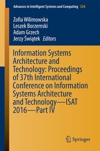 Enlarge image Cover: Information Systems Architecture and Technology: Proceedings of 37th International Conference on Information Systems Architecture and Technology - ISAT 2016 - Part IV - Springer