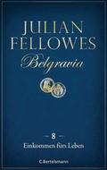 Cover: Belgravia (8) - Einkommen f&uuml;rs Leben - C. Bertelsmann