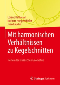 Abbildung von: Mit harmonischen Verhältnissen zu Kegelschnitten - Springer Spektrum