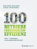 Cover: 100 Betriebe f&uuml;r Ressourceneffizienz - Band 1 - Springer Spektrum