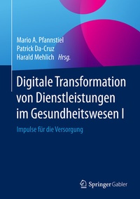Abbildung von: Digitale Transformation von Dienstleistungen im Gesundheitswesen I - Springer Gabler