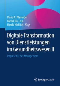 Abbildung von: Digitale Transformation von Dienstleistungen im Gesundheitswesen II - Springer Gabler