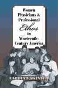 Cover: Women Physicians and Professional Ethos in Nineteenth-Century America - Southern Illinois University Press