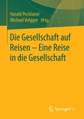 Cover: Die Gesellschaft auf Reisen - Eine Reise in die Gesellschaft - Springer VS