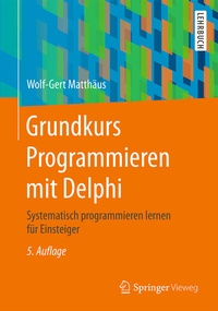 Abbildung von: Grundkurs Programmieren mit Delphi - Springer Vieweg