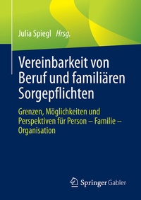 Abbildung von: Vereinbarkeit von Beruf und familiären Sorgepflichten - Springer Gabler