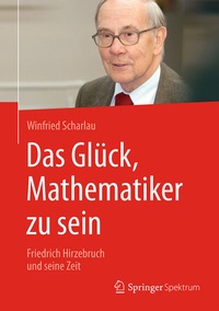 Abbildung von: Das Glück, Mathematiker zu sein - Springer Spektrum