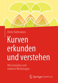 Abbildung von: Kurven erkunden und verstehen - Springer Spektrum