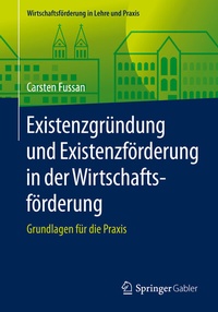 Abbildung von: Existenzgründung und Existenzförderung in der Wirtschaftsförderung - Springer Gabler