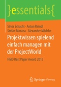 Cover: Projektwissen spielend einfach managen mit der ProjectWorld - Springer Vieweg