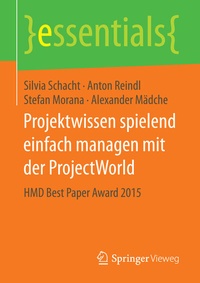 Abbildung von: Projektwissen spielend einfach managen mit der ProjectWorld - Springer Vieweg