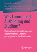 Cover: Was kommt nach Ausbildung und Studium? - Springer VS