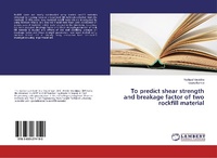 Abbildung von: To predict shear strength and breakage factor of two rockfill material - LAP Lambert Academic Publishing