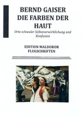Cover: Die Farben der Haut oder Orte schwuler Selbstverwirklichung und Konfusion - epubli