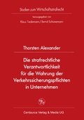 Cover: Die strafrechtliche Verantwortlichkeit f&uuml;r die Wahrung der Verkehrssicherungspflichten in Unternehmen - Centaurus Verlag & Media