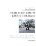 Cover: Nichts bleibt unterm Schnee verborgen - Verlag Streusandb&uuml;chse ein Imprint des Geschichtlichen B&uuml;chertischs