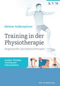 Abbildung von: Training in der Physiotherapie - Angewandte Sportphysiotherapie - KVM - Der Medizinverlag