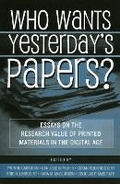 Cover: Who Wants Yesterday's Papers? - Scarecrow Press