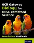 Cover: OCR Gateway GCSE Biology for Combined Science Workbook: Foundation - Oxford University Press