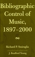 Cover: Bibliographic Control of Music, 1897-2000 - Scarecrow Press