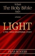 Cover: What the Holy BIBLE Says about LIGHT - Fran Rogers