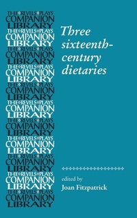 Enlarge image Cover: Three Sixteenth-Century Dietaries - Manchester University Press