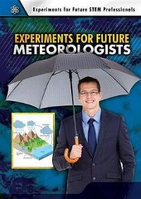 Enlarge image Cover: Experiments for Future Meteorologists - Enslow Publishing