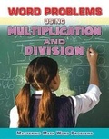Cover: Word Problems Using Multiplication and Division - Enslow Publishing