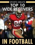 Cover: Top 10 Wide Receivers in Football - Enslow Publishing