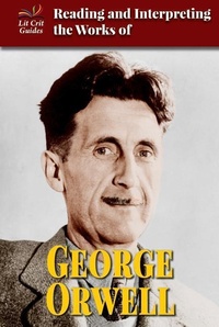 Enlarge image Cover: Reading and Interpreting the Works of George Orwell - Enslow Publishing