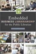 Cover: Embedded Business Librarianship for the Public Librarian - ALA Editions