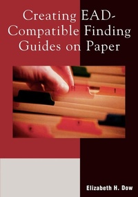 Abbildung von: Creating EAD-Compatible Finding Guides on Paper - Scarecrow Press