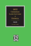 Cover: 1832 Cherokee Land Lottery of Georgia - Southern Historical Press, Inc.