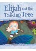 Cover: Elijah and the Talking Tree: No. 1 - Teddy Bear's Biscuit Tin Publications