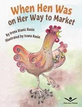 Cover: When Hen Was on Her Way to Market - Perlina Press