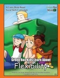 Cover: Green Box Kids Learn About Flexibility - Green Box ABA, Pllc