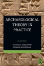 Cover: Archaeological Theory in Practice - Routledge