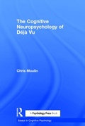 Cover: The Cognitive Neuropsychology of Deja Vu - Routledge