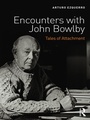 Cover: Encounters with John Bowlby - Routledge