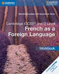 Cover: Cambridge IGCSE (R) and O Level French as a Foreign Language Workbook - Cambridge University Press