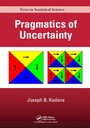Cover: Pragmatics of Uncertainty - Chapman & Hall/CRC
