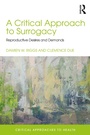Cover: A Critical Approach to Surrogacy - Routledge