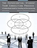Cover: The Experiential Student Team Consulting Process: A Problem-Based Model for Consulting and Service-Learning - Cengage Learning