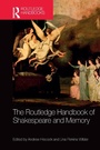 Cover: The Routledge Handbook of Shakespeare and Memory - Routledge
