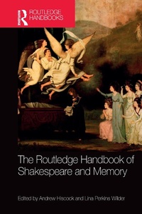 Enlarge image Cover: The Routledge Handbook of Shakespeare and Memory - Routledge