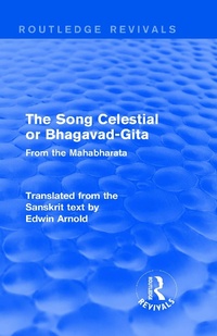Bild vergrößern Bild: Routledge Revivals: The Song Celestial or Bhagavad-Gita (1906) - Routledge