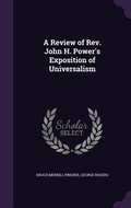 Cover: A Review of Rev. John H. Power's Exposition of Universalism - Palala Press
