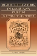 Cover: Black Legislators in Louisiana during Reconstruction - Southern Illinois University Press