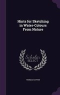 Cover: Hints for Sketching in Water-Colours From Nature - Palala Press